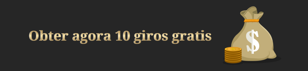 10 Giros Grátis